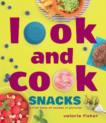 Look and Cook Snacks: A First Book of Recipes in Pictures book