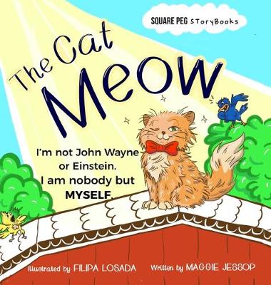 The Cat Meow: I Am Nobody but Myself by Maggie Jessop