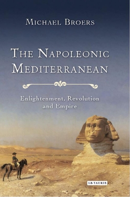 Napoleonic Mediterranean by Professor Michael Broers