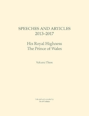 Speeches and Articles 2013 - 2017: His Royal Highness The Prince of Wales book