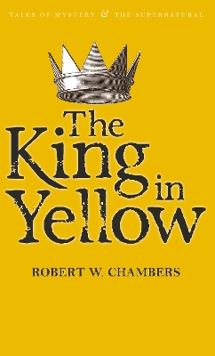 The King in Yellow by Robert W Chambers