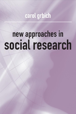 New Approaches in Social Research by Carol Grbich