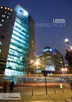 Leeds: Shaping the City book