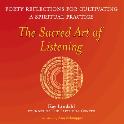 Sacred Art of Listening by Kay Lindahl