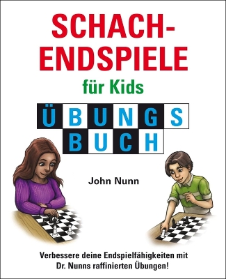 Schachendspiele fur Kids Ubungsbuch book