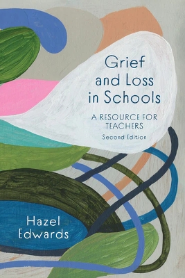 Grief and Loss in Schools: A Resource for Teachers book
