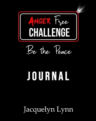 Anger Free Challenge Journal: Be the Peace book