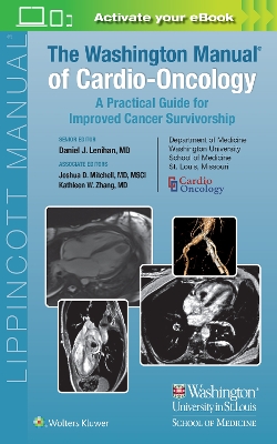 The Washington Manual of Cardio-Oncology: A Practical Guide for Improved Cancer Survivorship book