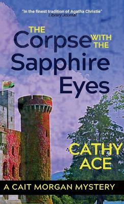 The The Corpse with the Sapphire Eyes 2nd Edition: 2nd Edition by Cathy Ace