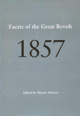 1857 – Facets of the Great Revolt book