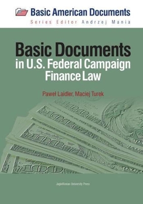 Basic Documents in Federal Campaign Finance Law book