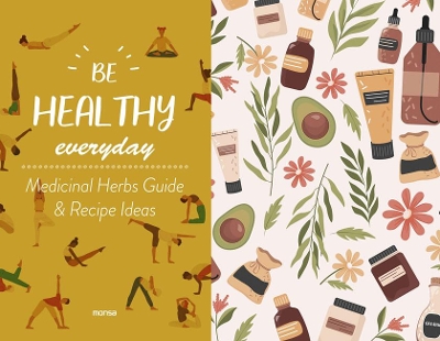 Be Healthy Everyday: With Plants Guide & Recipe Ideas book