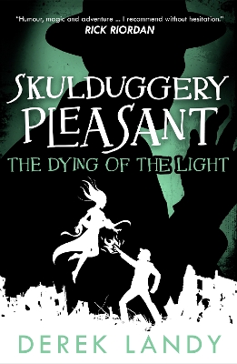 The The Dying of the Light (Skulduggery Pleasant, Book 9) by Derek Landy