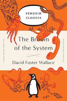 The Broom of the System by David Foster Wallace