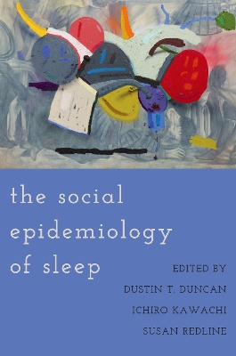 The Social Epidemiology of Sleep book