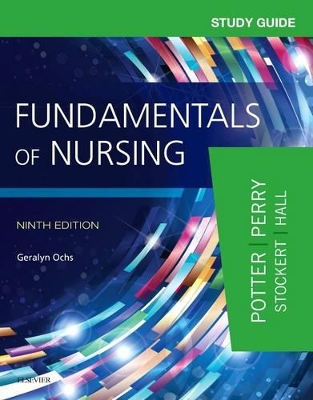 Study Guide for Fundamentals of Nursing by Patricia A. Potter