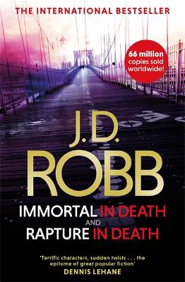 Immortal in Death and Rapture in Death by J. D. Robb