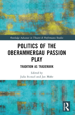 Politics of the Oberammergau Passion Play: Tradition as Trademark book