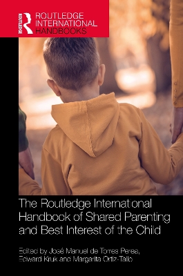 The Routledge International Handbook of Shared Parenting and Best Interest of the Child by José Manuel de Torres Perea