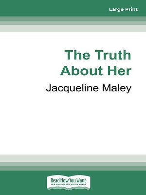 The Truth About Her by Jacqueline Maley
