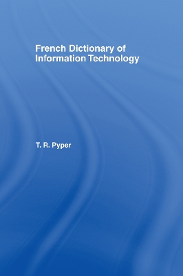 French Dictionary of Information Technology by Terry Pyper