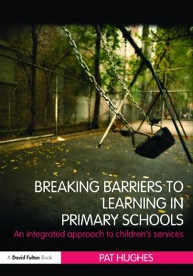 Breaking Barriers to Learning in Primary Schools by Pat Hughes