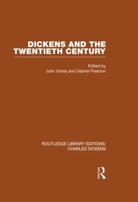 Dickens and the Twentieth Century by John & Gabriel Gross & Pearson
