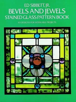 Bevels and Jewels Stained Glass Pattern Book book