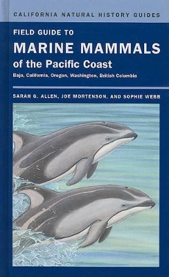 Field Guide to Marine Mammals of the Pacific Coast by Sarah G. Allen