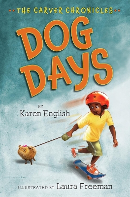 Carver Chronicles, Book 1: Dog Days by Karen English