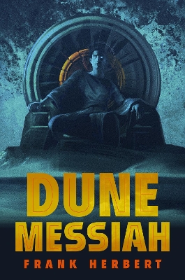 Dune Messiah: Deluxe Edition by Frank Herbert