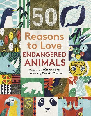 50 Reasons To Love Endangered Animals book