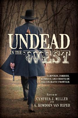 Undead in the West by Cynthia J Miller