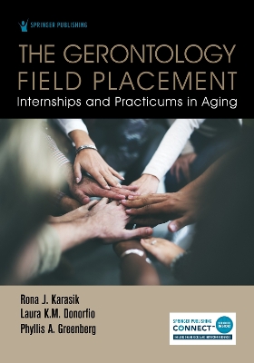 The Gerontology Field Placement: Internships and Practicums in Aging book