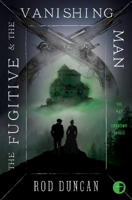The Fugitive and the Vanishing Man: Book III of The Map of Unknown Things book