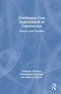 Continuous Cost Improvement in Construction: Theory and Practice book