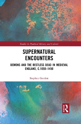 Supernatural Encounters: Demons and the Restless Dead in Medieval England, c.1050–1450 book