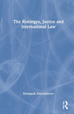 The Rohingya, Justice and International Law book