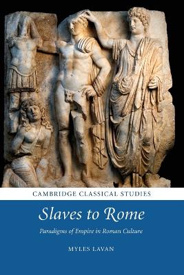 Slaves to Rome by Myles Lavan