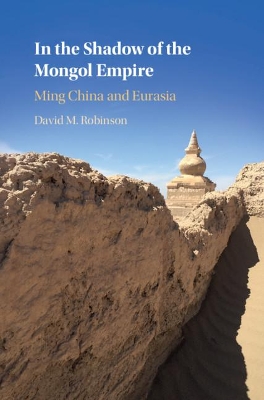 In the Shadow of the Mongol Empire: Ming China and Eurasia book