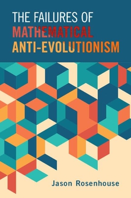 The Failures of Mathematical Anti-Evolutionism book