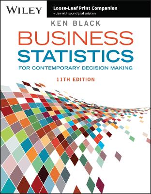 Business Statistics: For Contemporary Decision Making by Ken Black