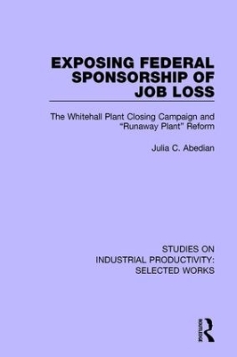 Exposing Federal Sponsorship of Job Loss: The Whitehall Plant Closing Campaign and 