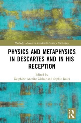 Physics and Metaphysics in Descartes and in his Reception book