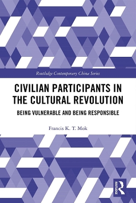 Civilian Participants in the Cultural Revolution: Being Vulnerable and Being Responsible by Francis Mok