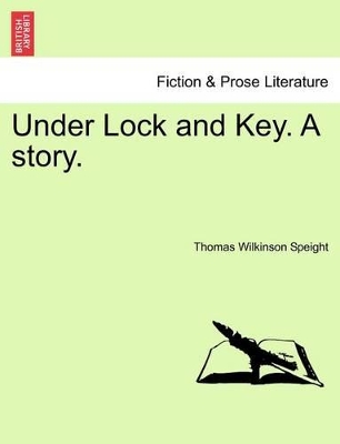 Under Lock and Key. a Story. book