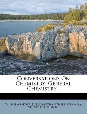 Conversations on Chemistry: General Chemistry... book