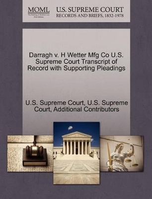 Darragh V. H Wetter Mfg Co U.S. Supreme Court Transcript of Record with Supporting Pleadings book