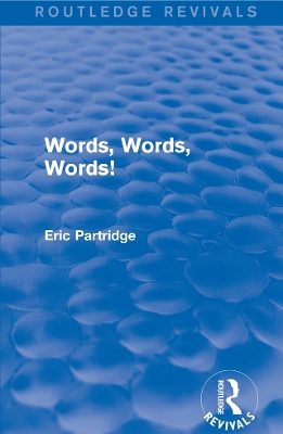 Words, Words Words! by Eric Partridge