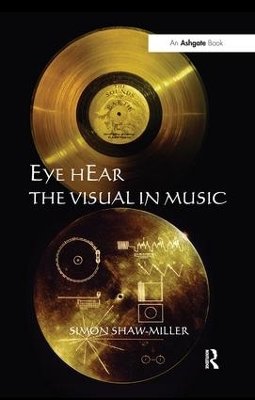 Eye Hear the Visual in Music by Simon Shaw-Miller